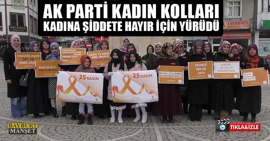 Ak Parti Kadın Kolları Kadına Şiddete Hayır İçin Yürüdü