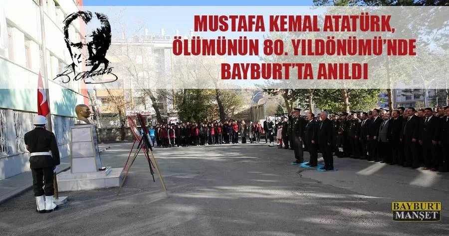 Atatürk, ölümünün 80. Yıldönümü’nde Bayburt’ta Anıldı