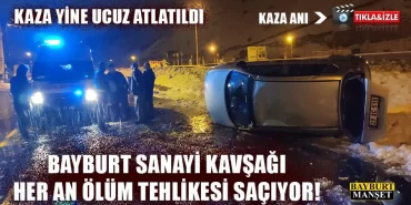Bayburt Sanayi Kavşağı Ölüm Tehlikesi Saçıyor!