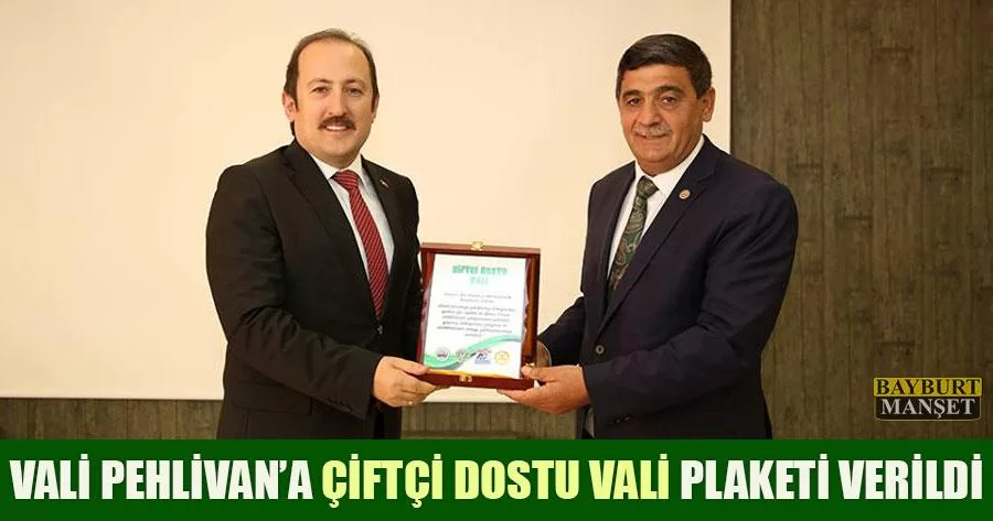 Bayburt Valisi Pehlivan’a Çiftçi Dostu Vali Plaketi Verildi