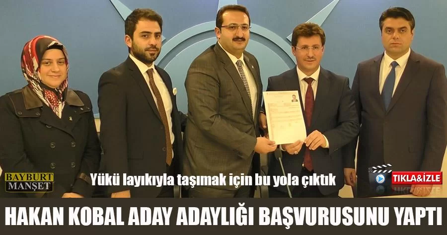 Hakan Kobal Aday Adaylığı Başvurusunu Yaptı