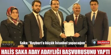 Halis Saka Aday Adaylığı Başvurusunu Yaptı