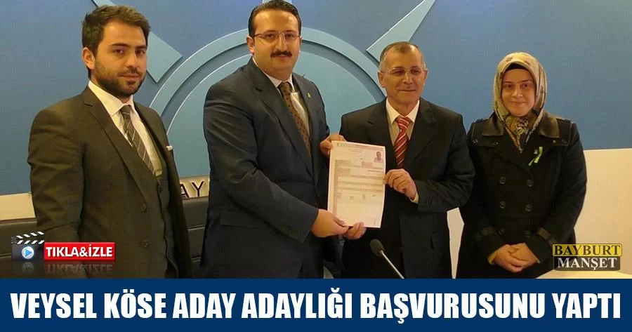 Veysel Köse Aday Adaylığı Başvurusunu Yaptı