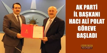 Ak Parti İl Başkanı Hacı Ali Polat Göreve Başladı