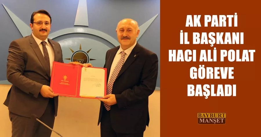 Ak Parti İl Başkanı Hacı Ali Polat Göreve Başladı