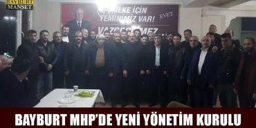 Bayburt MHP'de Yeni Yönetim Kurulu
