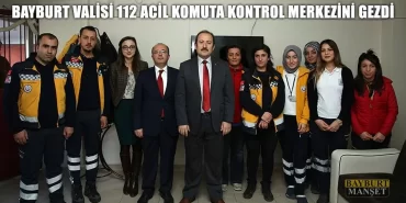 Bayburt Valisi 112 Acil Komuta Kontrol Merkezini Gezdi