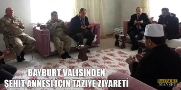 Bayburt Valisinden Şehit Annesi İçin Taziye Ziyareti