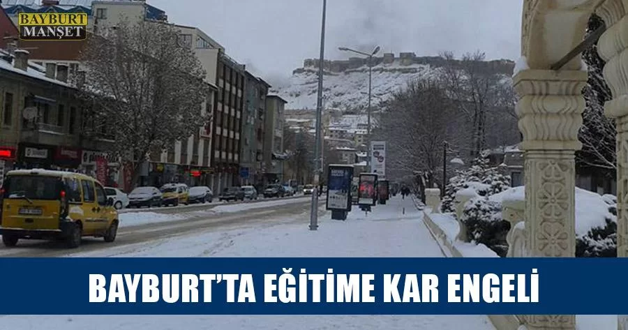 Bayburt’ta Eğitime Kar Engeli