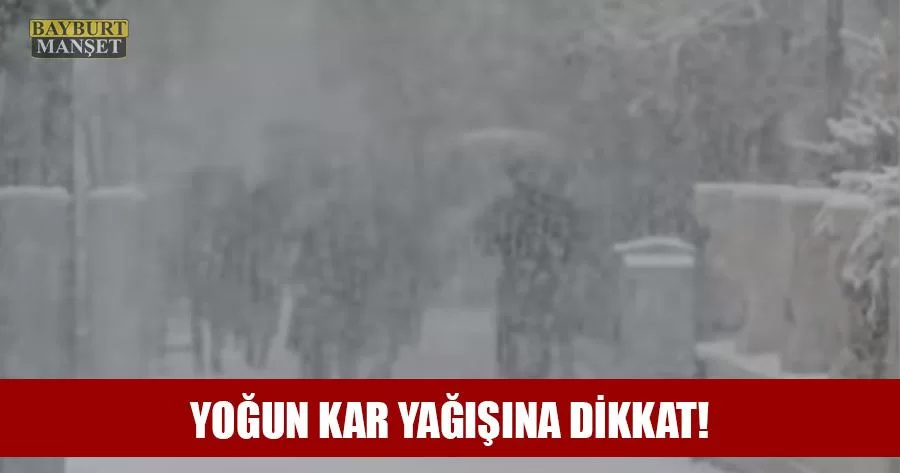 Yoğun Kar Yağışına Dikkat!