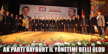 Ak Parti Bayburt İl Yönetimi Belli Oldu