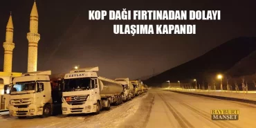 Kop Dağı Fırtınadan Dolayı Ulaşıma Kapandı