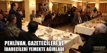 Pehlivan, Gazetecileri Ve İdarecileri Ağırladı