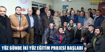 Yüz Günde İki Yüz Eğitim Projesi Başladı