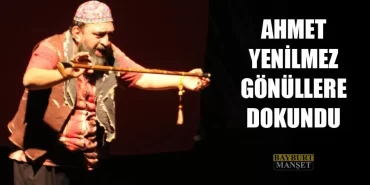 Ahmet Yenilmez Gönüllere Dokundu