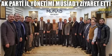 Ak Parti İl Yönetimi MÜSİAD İl Temsilciliğini Ziyaret Etti