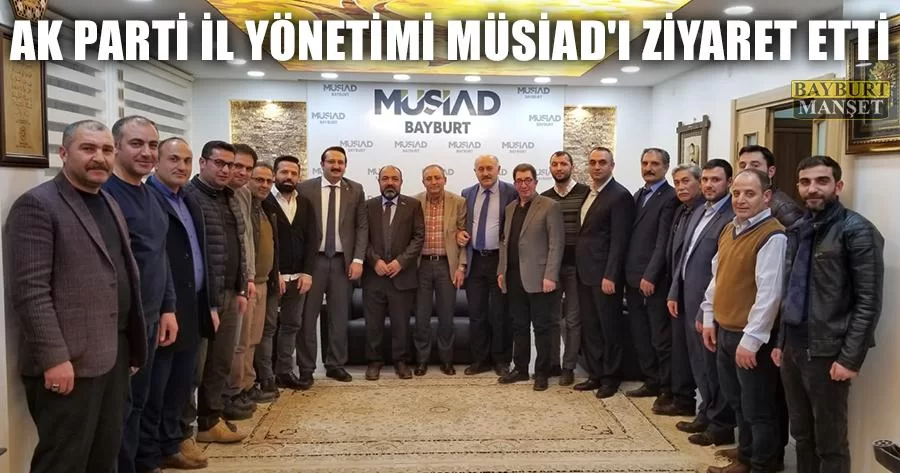 Ak Parti İl Yönetimi MÜSİAD İl Temsilciliğini Ziyaret Etti