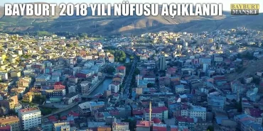 Bayburt 2018 Yılı Nüfusu Açıklandı