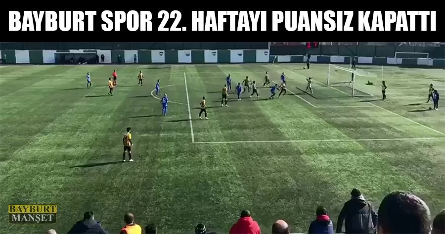 Bayburt Spor 22. Haftayı Puansız Kapattı