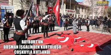 Bayburt’un Düşman İşgalinden Kurtuluşu Coşkuyla Kutlandı