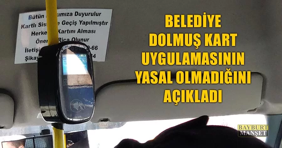 Belediye Dolmuş Kart Uygulamasının Yasal Olmadığını Açıkladı