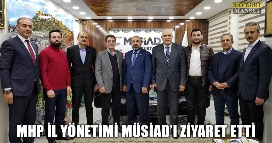 MHP İl Yönetimi MÜSİAD İl Temsilciliğini Ziyaret Etti
