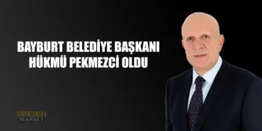 Bayburt Belediye Başkanı Hükmü Pekmezci Oldu
