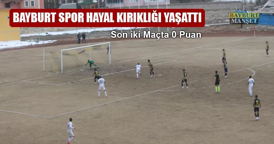 Bayburt Spor Hayal Kırıklığı Yaşattı