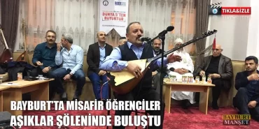 Bayburt’ta Misafir Öğrenciler Aşıklar Şöleninde Buluştu