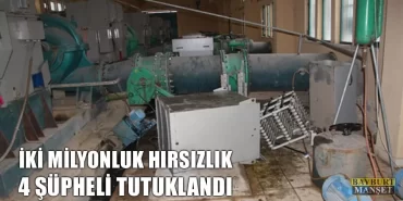 İki Milyonluk Hırsızlık 4 Şüpheli Tutuklandı