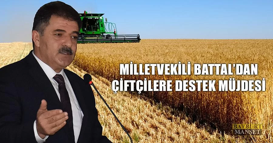 Milletvekili Battal’dan Çiftçilere Destek Müjdesi