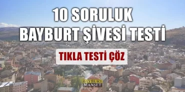 10 Soruluk Bayburt Şivesi Testi