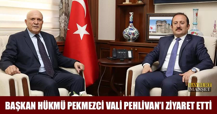 Başkan Hükmü Pekmezci Vali Pehlivan'ı Ziyaret Etti