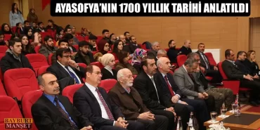 Bayburt’ta Ayasofya’nın 1700 Yıllık Tarihi Anlatıldı