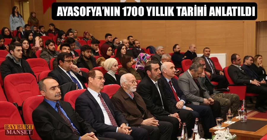 Bayburt’ta Ayasofya’nın 1700 Yıllık Tarihi Anlatıldı