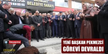 Bayburt'ta Hükmü Pekmezci Dönemi Resmen Başladı
