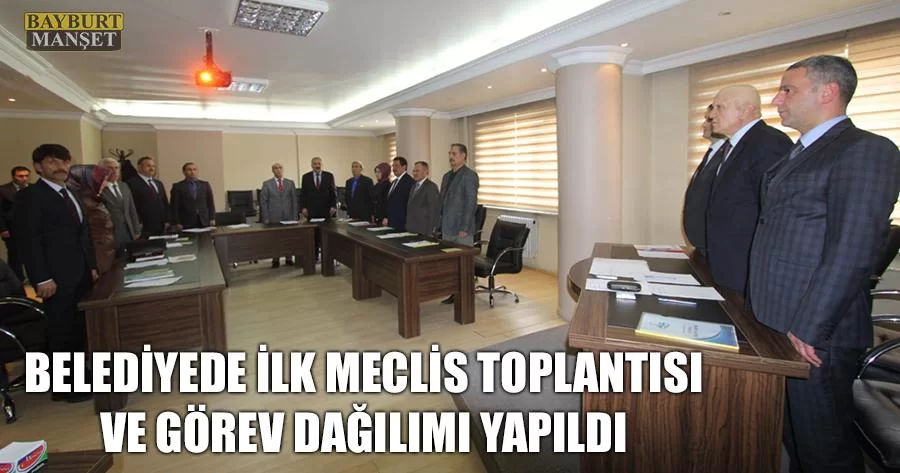 Belediyede İlk Meclis Toplantısı Ve Görev Dağılımı Yapıldı