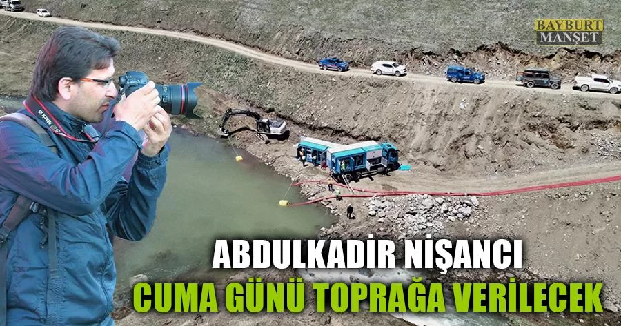 Abdulkadir Nişancı, Cuma Günü Toprağa Verilecek