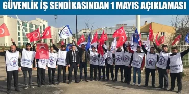 Bayburt Güvenlik İş Sendikasından 1 Mayıs Açıklaması