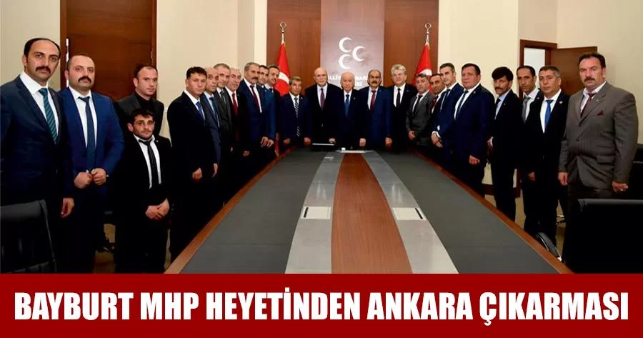 Bayburt MHP Heyetinden Ankara Çıkarması