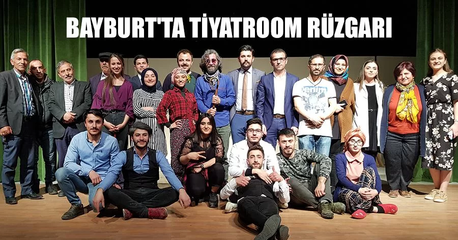 Bayburt'ta Tiyatroom Rüzgarı