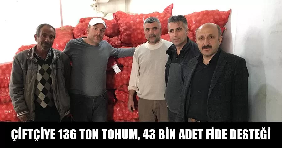 Çiftçiye 136 Ton Tohum, 43 Bin Adet Fide Desteği