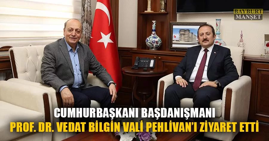 Cumhurbaşkanı Başdanışmanı Prof. Dr. Vedat Bilgin Vali Pehlivan’ı Ziyaret Etti