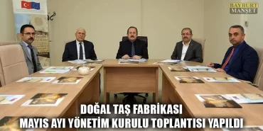 Doğal Taş Fabrikası Mayıs Ayı Yönetim Kurulu Toplantısı Yapıldı