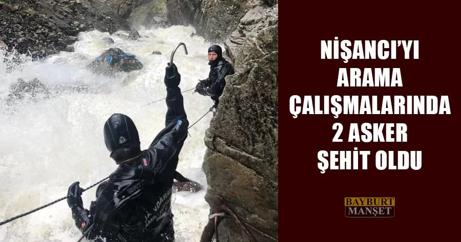 Nişancı’yı Arama Çalışmalarında 2 Asker Şehit Oldu