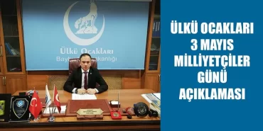 Ülkü Ocakları 3 Mayıs Milliyetçiler Günü Açıklaması