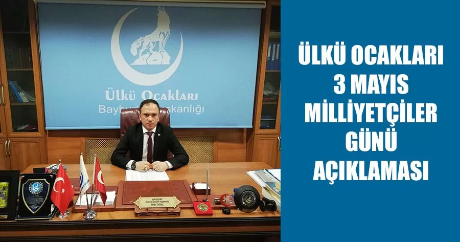 Ülkü Ocakları 3 Mayıs Milliyetçiler Günü Açıklaması