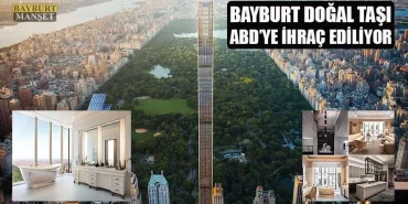 Bayburt Doğal Taşı ABD’ye İhraç ediliyor