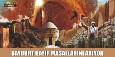 Bayburt Kayıp Masallarını Arıyor