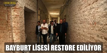 Bayburt Lisesi Restore Ediliyor
